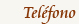 Tel&eacute;fono
